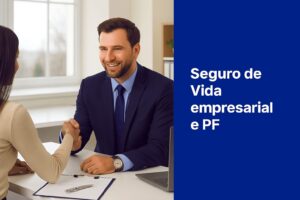 Seguro de Vida empresarial e PF